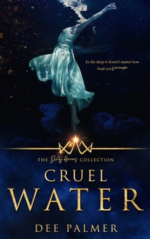 Cruel Water: The Dirty Heros Collection Book 11 - Book #11 of the Dirty Heroes Collection