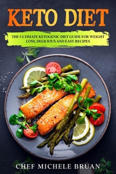 Paperback Keto Diet: The Ultimate Ketogenic Diet Guide for Weight Loss, Delicious and Easy Recipes Book
