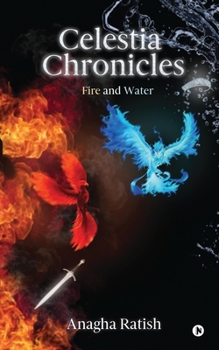 Paperback Celestia Chronicles: Fire and Water Book