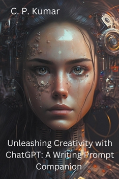 Paperback Unleashing Creativity with ChatGPT: A Writing Prompt Companion Book