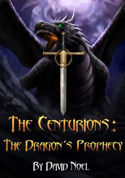 Paperback The Centurions: The Dragon's Prophecy Book