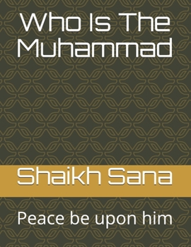 Paperback Who Is The Muhammad: Peace be upon him Book