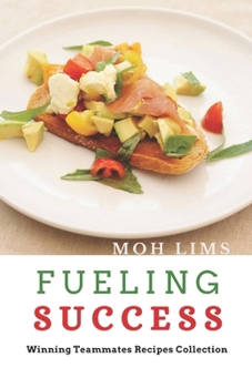 FUELING SUCCESS: Winning Teammates Recipe Collection