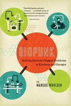 Paperback Biopunk: Solving Biotech's Biggest Problems in Kitchens and Garages Book