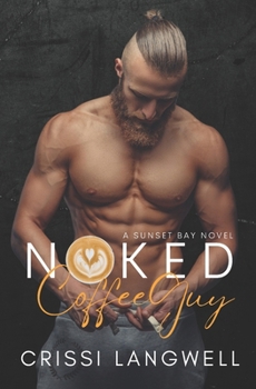 Paperback Naked Coffee Guy: A Small Town, Enemies to Lovers Romance Book