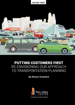 Paperback Putting Customers First: Re-envisioning Our Approach to Transportation Planning Book
