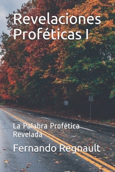 Paperback Revelaciones Proféticas I: La Palabra Profética Revelada [Spanish] Book