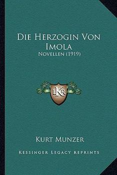 Die Herzogin Von Imola: Novellen (1919)