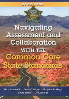 Paperback Navigating Assessment and Collaboration with the Common Core State Standards Book