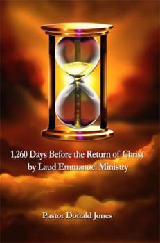 Paperback 1,260 Days Before the Return of Christ: By Laud Emmanuel Ministry Book