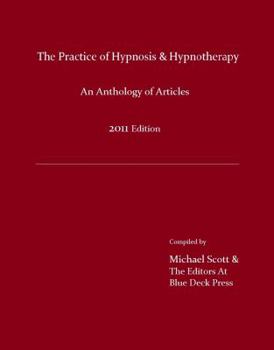 Paperback The Practice of Hypnosis & Hypnotherapy, 2011 Edition: An Anthology of Articles Book