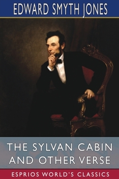 Paperback The Sylvan Cabin and Other Verse (Esprios Classics) Book