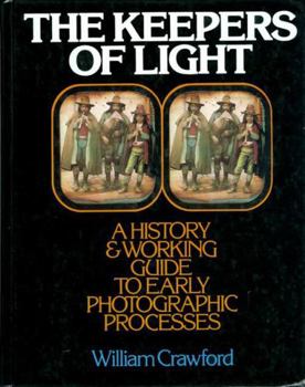 Paperback The Keepers of Light: A History and Working Guide to Early Photographic Processes Book