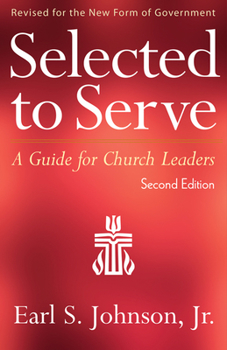 Paperback Selected to Serve, Second Edition: A Guide for Church Leaders Book