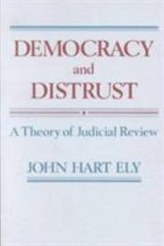 Paperback Democracy and Distrust: A Theory of Judicial Review Book
