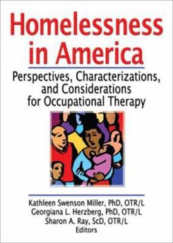 Hardcover Homelessness in America: Perspectives, Characterizations, and Considerations for Occupational Therapy Book
