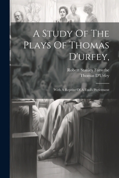 Paperback A Study Of The Plays Of Thomas D'urfey,: With A Reprint Of A Fool's Preferment Book