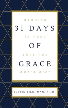 Paperback 31 Days of Grace: Growing In Your Love for God's Gift Book