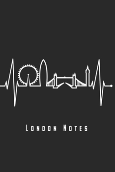 London Notes: City of London Heartbeat Skyline Notebook Journal Diary Planner Gift For London Residents & Visitors (6" x 9", 120 Pages, Lined) Perfect Gift Idea For Birthday & Christmas