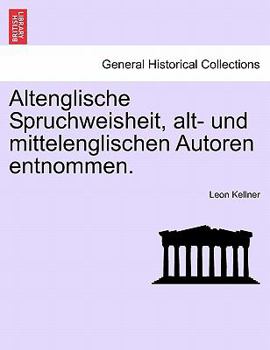 Paperback Altenglische Spruchweisheit, Alt- Und Mittelenglischen Autoren Entnommen. Book