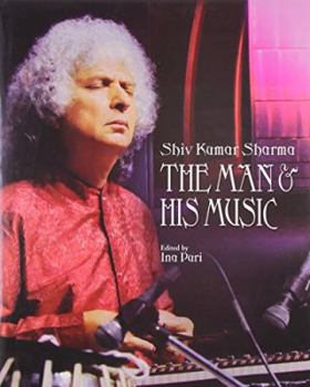 Hardcover Shiv Kumar Sharma: The Man & His Music Book
