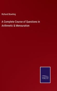 Hardcover A Complete Course of Questions in Arithmetic & Mensuration Book