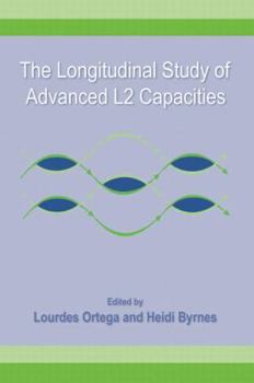 Paperback The Longitudinal Study of Advanced L2 Capacities Book