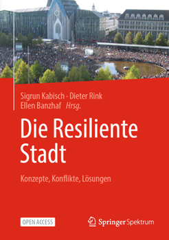 Hardcover Die Resiliente Stadt: Konzepte, Konflikte, Lösungen [German] Book