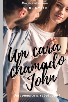 Um cara chamado John: Um romance arrebatador! (Portuguese Edition)