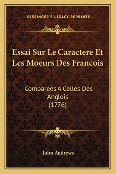 Paperback Essai Sur Le Caractere Et Les Moeurs Des Francois: Comparees A Celles Des Anglois (1776) [French] Book
