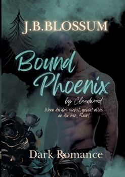 Paperback Bound Phoenix by Claudwood: Ein spicy Dark Romance Thriller [German] Book