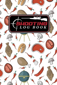 Paperback Shooting Log Book: Target, Handloading Logbook, Range Shooting Book, Shot Recording Including Target Diagrams, Cute BBQ Cover Book
