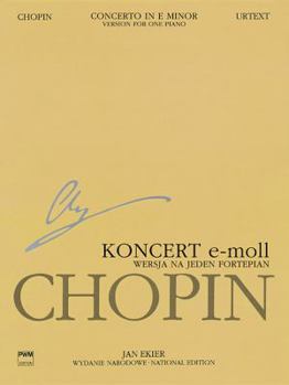Sheet music Concerto No. 1 in E Minor Op. 11 - Version for One Piano: Chopin National Edition, A. XIIIa Vol. 13 (Series A: Works Published During Chopin's Lifetime) Book
