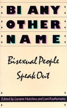 Paperback Bi Any Other Name: Bisexual People Speak Out Book