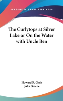 The Curlytops at Silver Lake or on the Water With Uncle Ben - Book #5 of the Curlytops