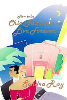Hardcover How to Be Chic, Fabulous and Live Forever Book