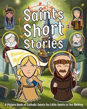 Paperback Saints Short Stories: A Picture Book of Catholic Saints for Little Saints in the Making Book