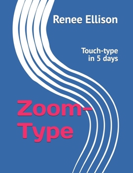 Paperback Zoom-Type: Touch-type in 5 days Book