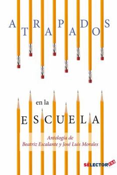 Paperback Atrapados En La Escuela: Antologia [Spanish] Book