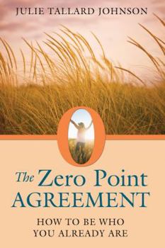 Paperback The Zero Point Agreement: How to Be Who You Already Are Book