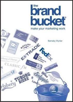 Paperback The Brand Bucket: Make Your Marketing Work Book