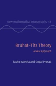 Hardcover Bruhat-Tits Theory: A New Approach Book