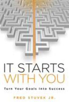Paperback It Starts With You: Turn Your Goals Into Success Book