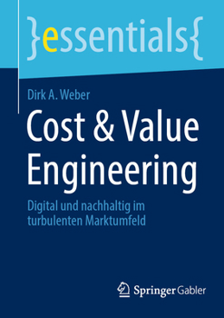Paperback Cost & Value Engineering: Digital Und Nachhaltig Im Turbulenten Marktumfeld [German] Book