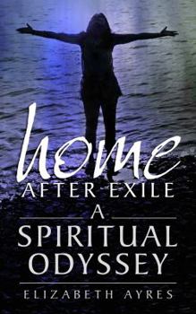 Paperback Home After Exile: A Spiritual Odyssey Book