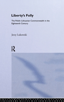 Hardcover Libertys Folly: Polish Lithuan Book