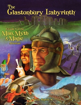 Paperback The Glastonbury Labyrinth (Classic Reprint): Episode 8 of the Man, Myth and Magic Adventure Book