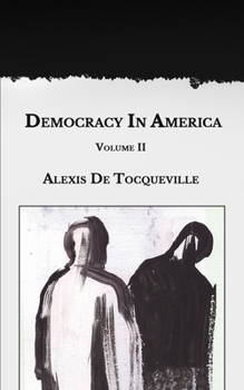 Democracy In America: Volume II