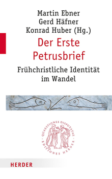 Der Erste Petrusbrief: Fruhchristliche Identitat Im Wandel