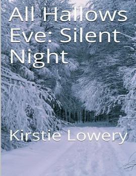Paperback All Hallow's Eve: Silent Night: Kirstie Lowery Book